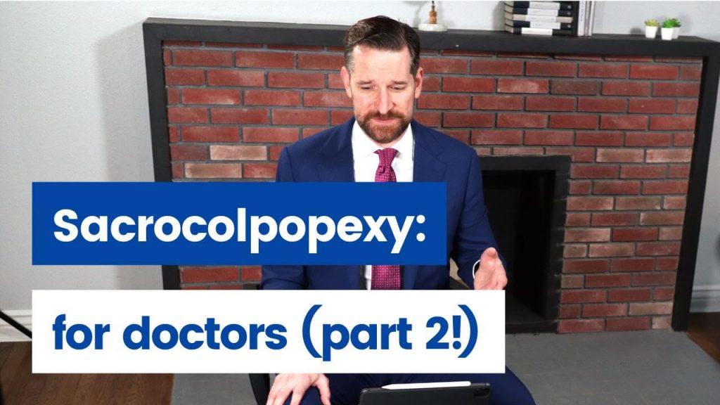 Sacrocolpopexy part 2 - for doctors
