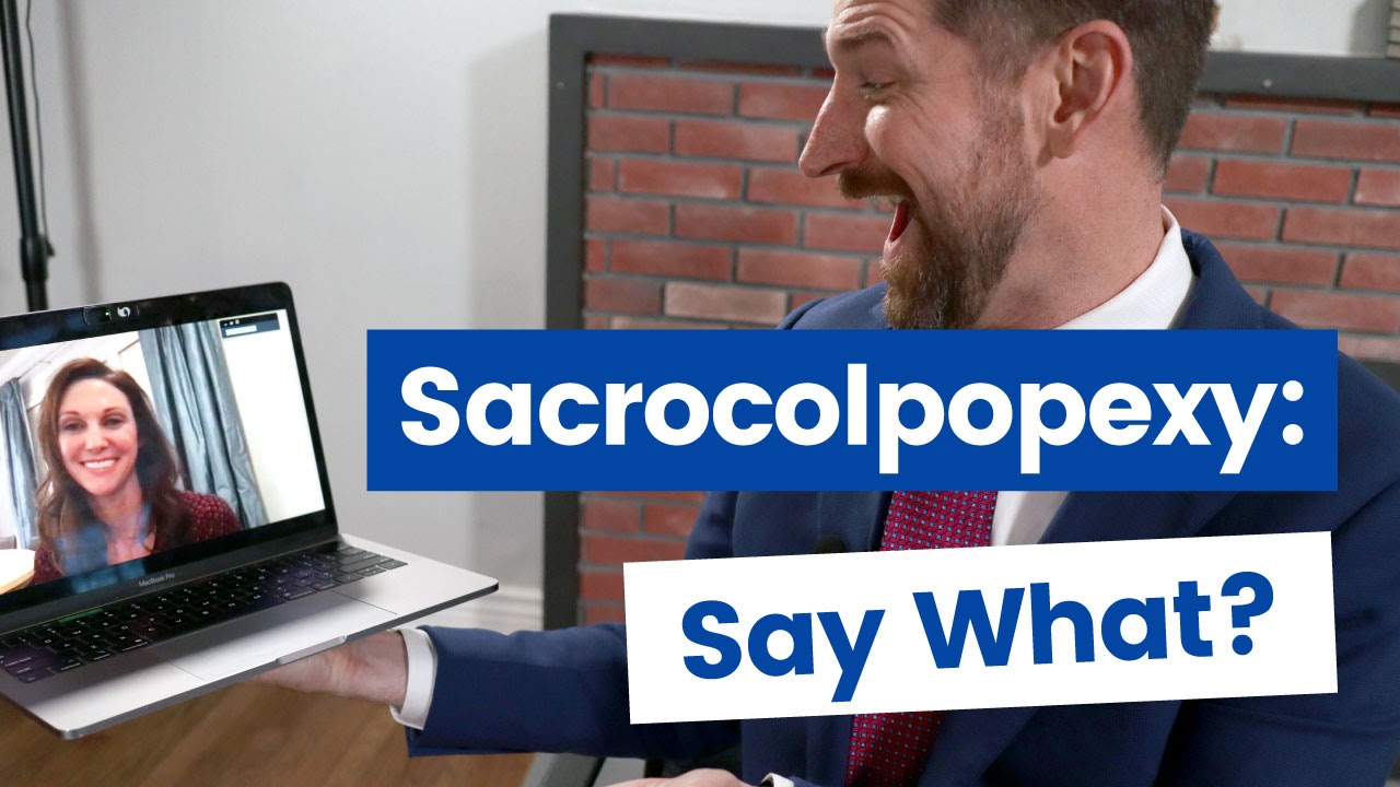 Sacrocolpopexy - Why you need it?