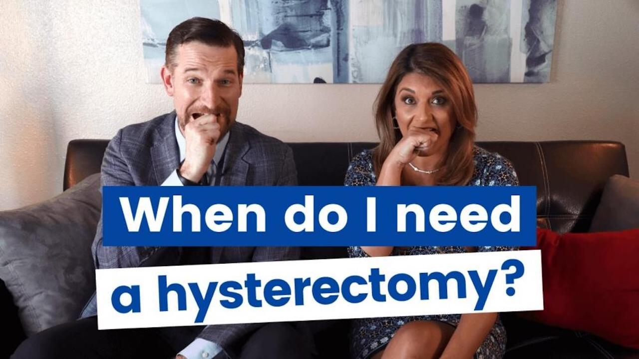 When do you need a hysterectomy